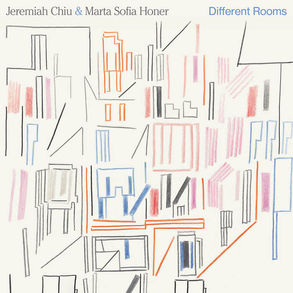 Jeremiah Chiu & Marta Sofia Honer - Different Rooms (International Anthem)