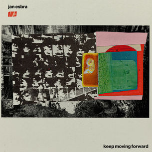 The cover for Colombian guitarist, composer, and improviser Jan Esbra's Keep moving forward EP, showing an abstract collage with black and white faces, colored shapes, and textures. Text: "jan esbra," "keep moving forward." Moody and artistic.