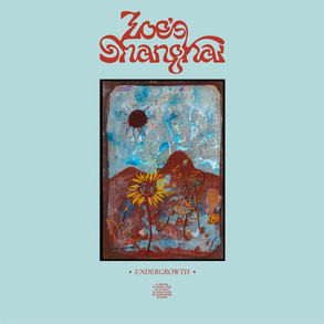 Zoe's Shanghai - Undergrowth (Naïve)