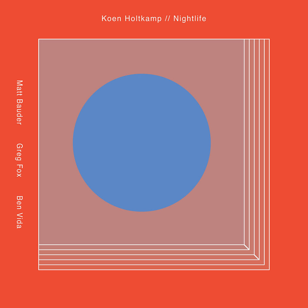 The cover for Koen Holtkamp's Nightlife album, showing an abstract poster with a blue circle on a mauve square over orange, titled Koen Holtkamp // Nightlife, with Matt Bauder, Greg Fox, Ben Vida names