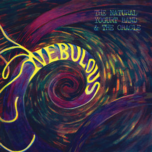 The Natural Yogurt Band & The Oracle - Nebulous (BMM)