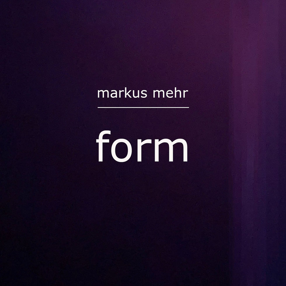 This is the cover art for Markus Mehr's, form single. It shows a dark purple background with the words "markus mehr" and "form" in white text. Simple, minimalist design.