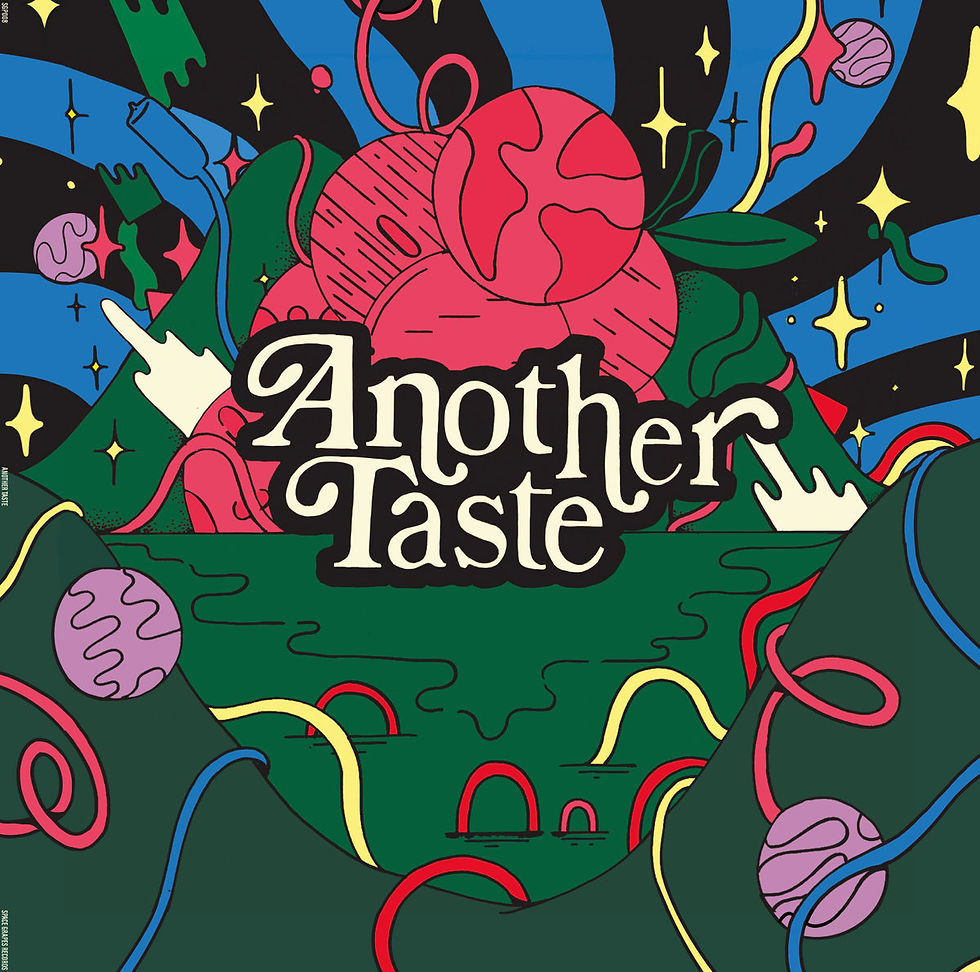 The cover for Another Taste's self-titled LP, release on Space Grapes, and showing a colorful abstract illustration with red orbs, swirls, and stars. Text "Another Taste" in the center. Vibrant, playful mood.