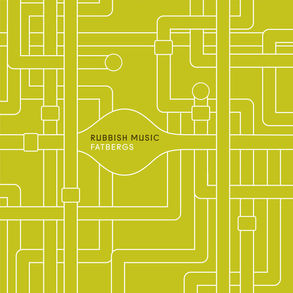 Rubbish Music - Fatbergs (Persistence of Sound)