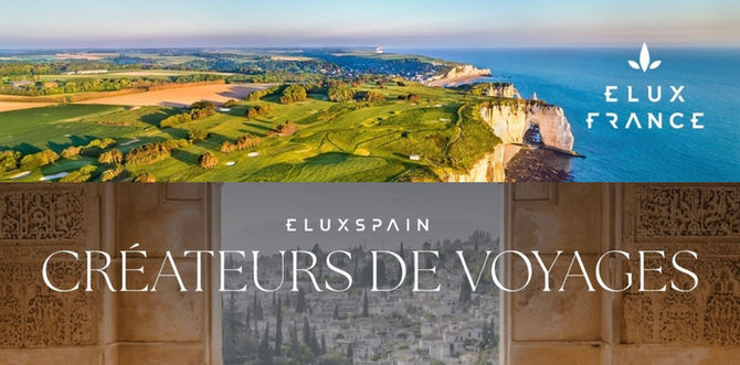 ELUX: Unlocking Exclusive Access to Spain & France for Your Clients