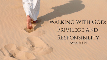 Walking with God: Privilege and Responsibility