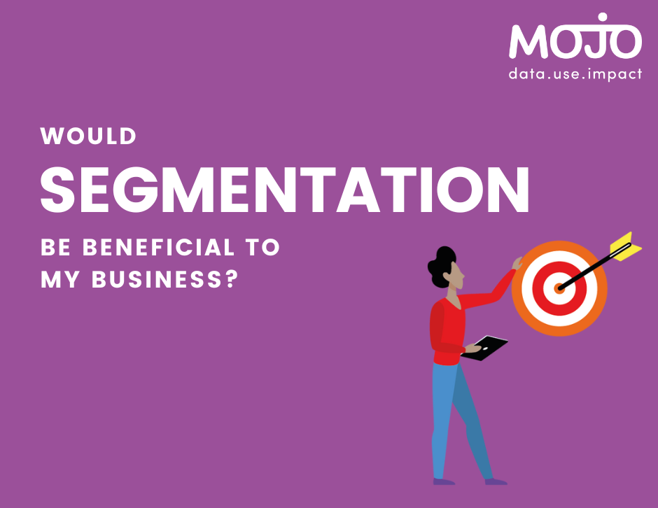 Would segmentation be beneficial for my business?