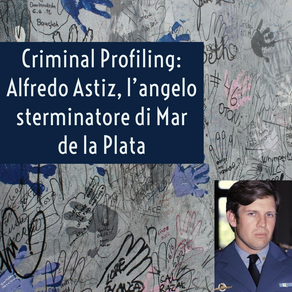 Criminal Profiling: Alfredo Astiz, l’angelo sterminatore di Mar de la Plata