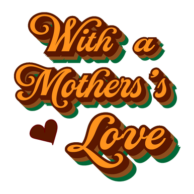 With a Mother's Love Podcast Logo