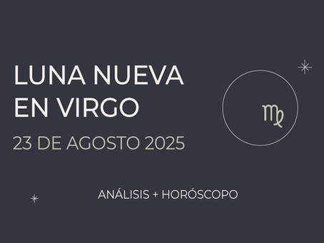 Luna nueva en virgo 2025 horoscopo