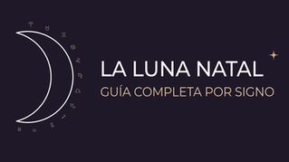 ¿Qué es la Luna natal? Guía completa por signo