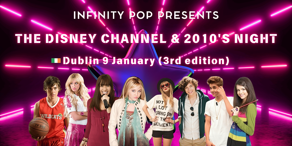 INFINITY POP - The Disney Channel & 2010s Night (3rd edition)