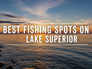 fishing spots on Lake Superior