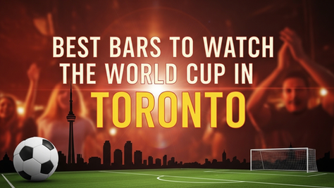 bars to watch World Cup in Toronto