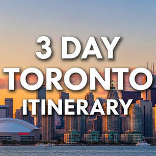 3 day Toronto itinerary