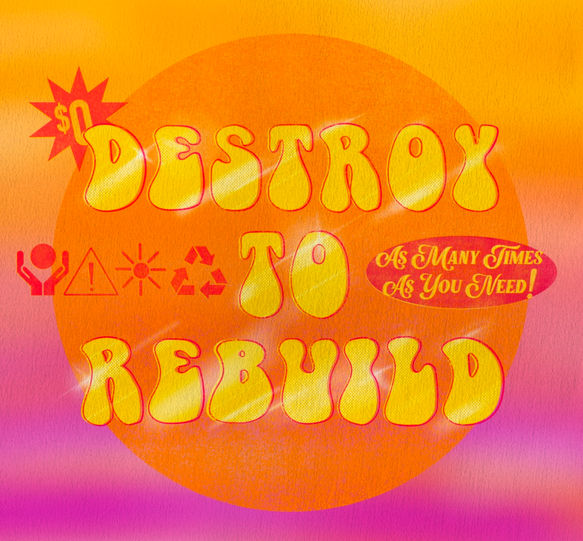 Destroy to Rebuild