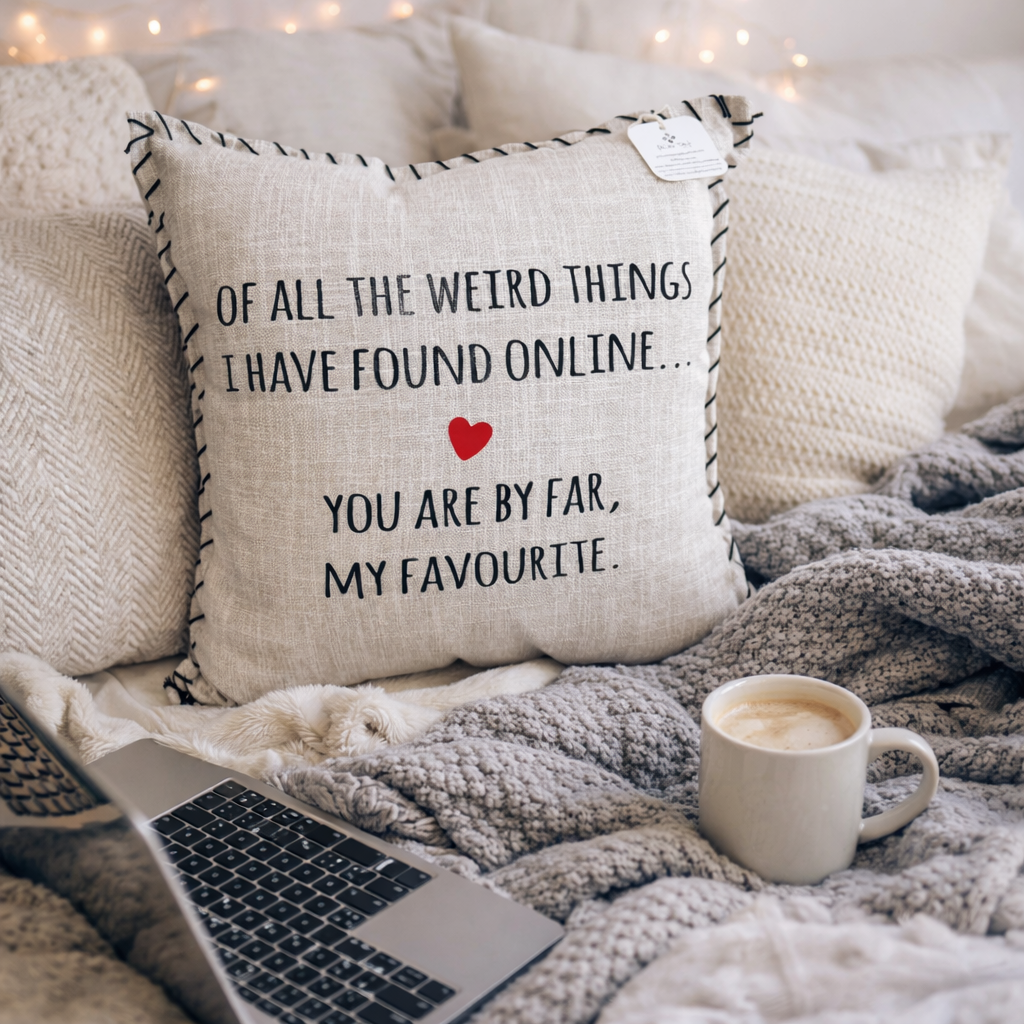 OF ALL THE WEIRD THINGS CUSTOM LOVE PILLOW