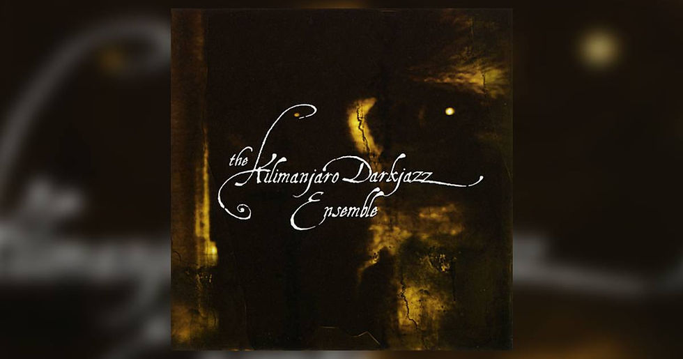 The Kilimanjaro Darkjazz Ensemble – The Kilimanjaro Darkjazz Ensemble