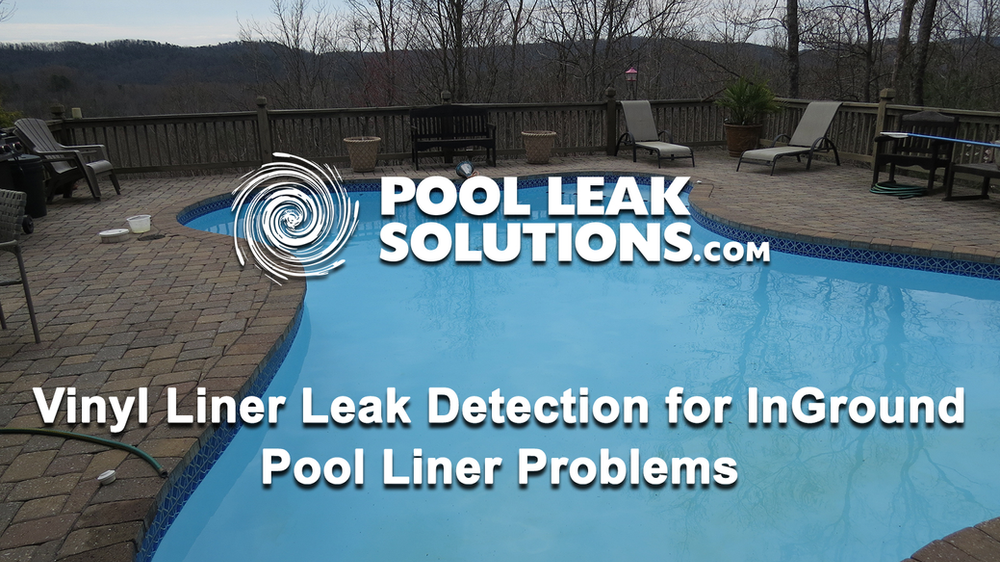 Vinyl Liner Leak Detection for InGround Pool Liner Problems