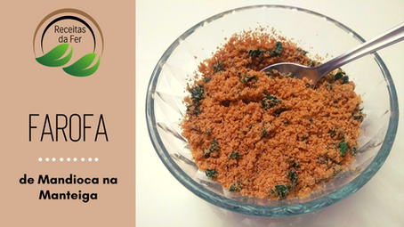 Farofa com Farinha de Mandioca na Manteiga - Fácil e Deliciosa