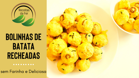 Bolinhas de Batata Recheadas - Sem Farinha e Deliciosas - Salgadinhos de Batata Recheados