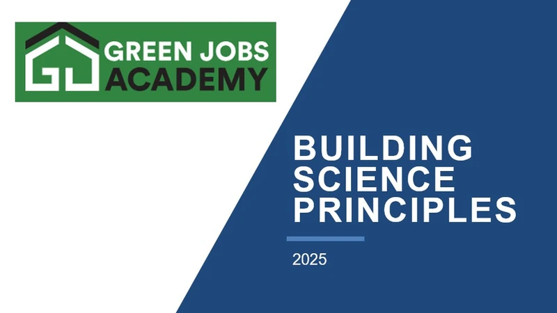 Green Jobs Academy - Building Science Principles