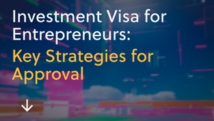 Investment Visa for Entrepreneurs: Key Strategies for Approval