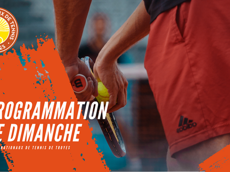 🎾 Programmation du dimanche 30 Juin 2024