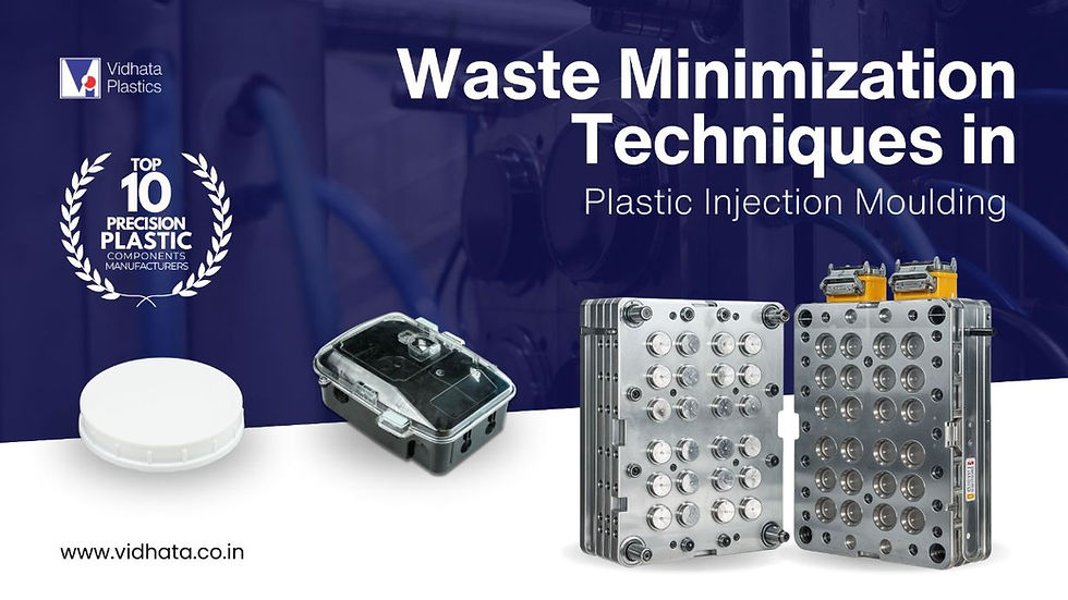 Waste Minimization Techniques in Plastic Injection Moulding