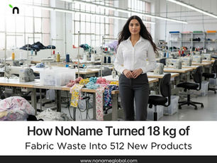 How NoName Turned 18 kg of Fabric Waste Into 512 New Products: A Real Case Study
