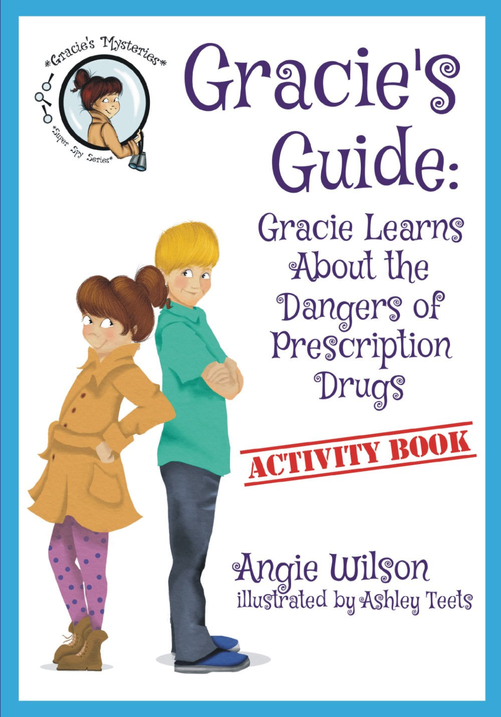 Gracie's Guide: Gracie Learns about the Dangers of Prescription Drugs