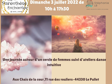 UNE PARENTHESE ENCHANTEE - Dimanche 3 Juillet 2022