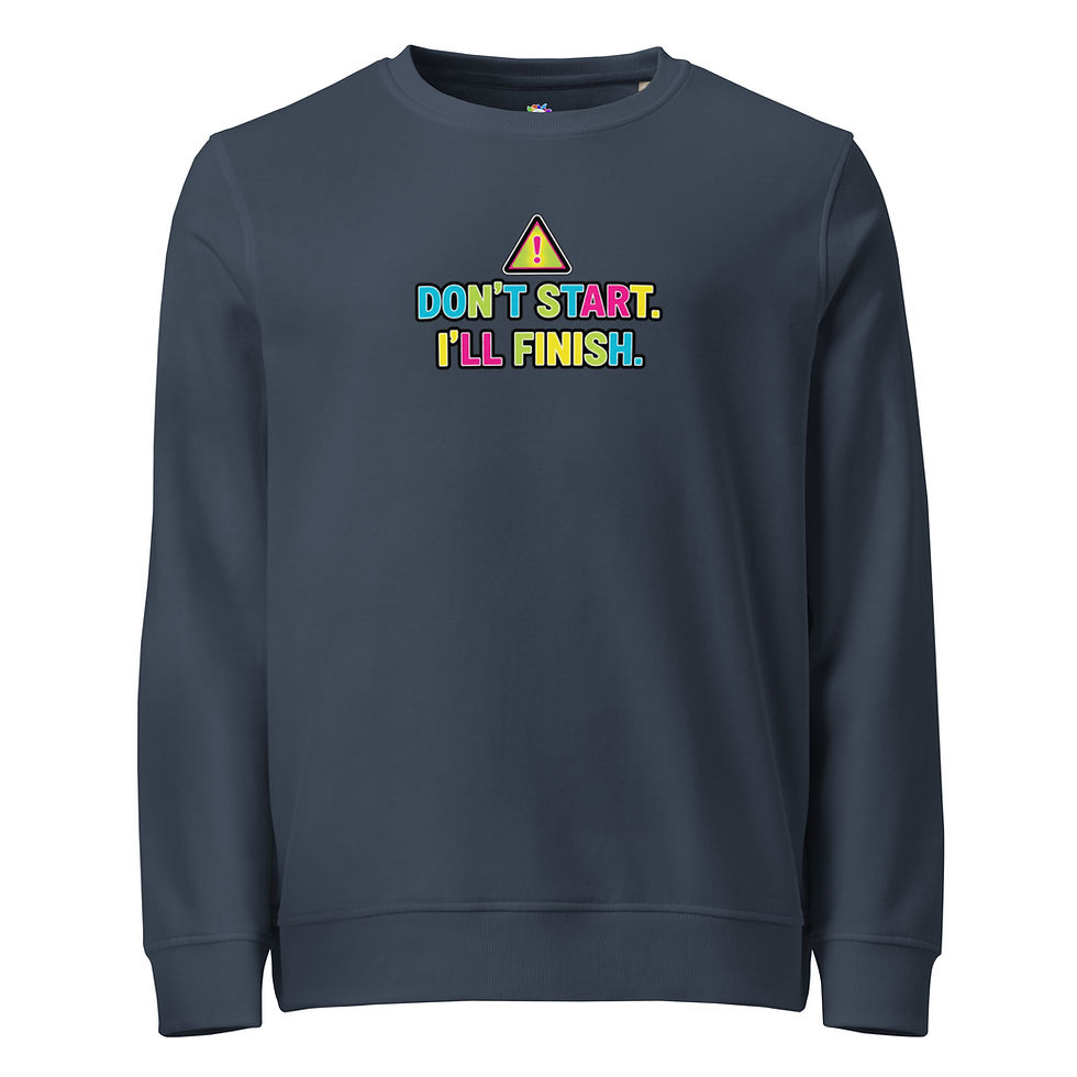 Thumbnail: Don't Start organic sweatshirt