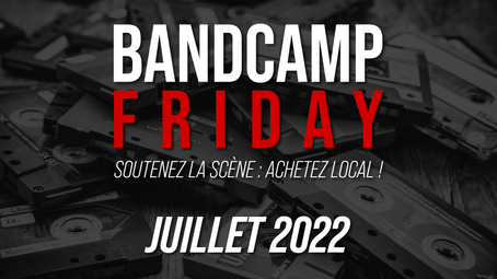 Bandcamp Friday : Juillet 2022