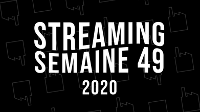 Streaming - 2020 - Semaine 49.png