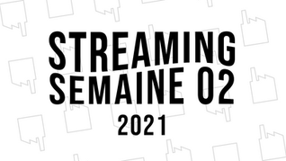 Streaming - 2021 - Semaine 02.png