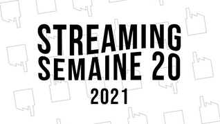 Streaming - 2021 - Semaine 20.png