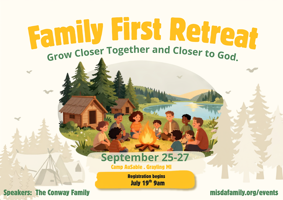 Family First Retreat - Growing closer together and with God