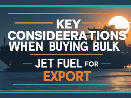 Key Considerations When Buying Bulk Jet Fuel for Export