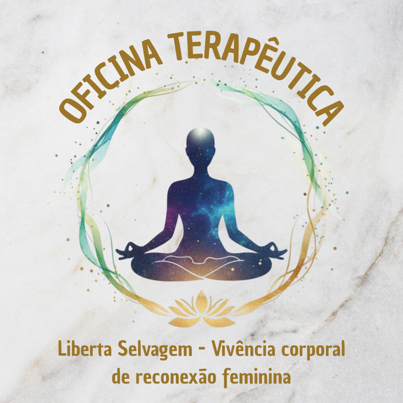 Oficina Terapêutica - Liberta Selvagem PORTO ALEGRE / RS