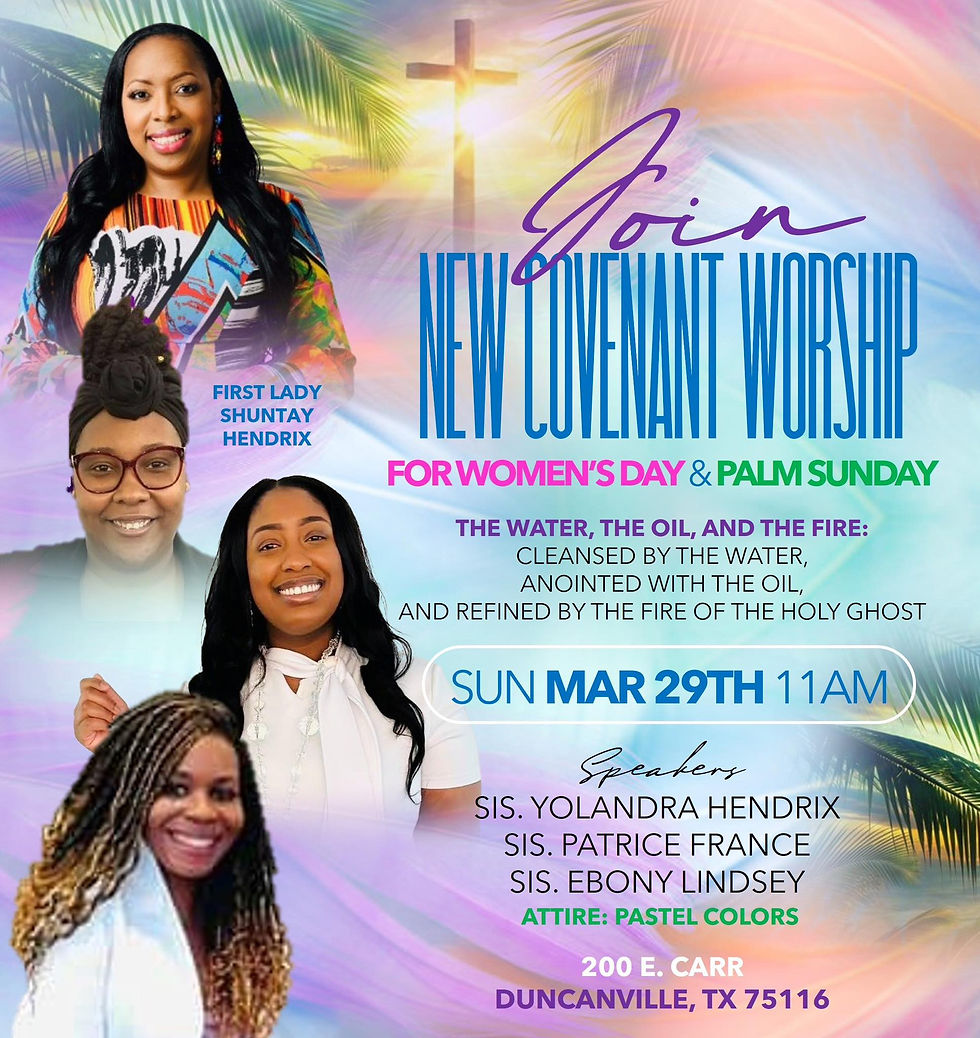 New Covenant Worship for Women’s Day & Palm Sunday