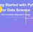 Getting Started with Python for Data Science: The Complete Beginner's Guide