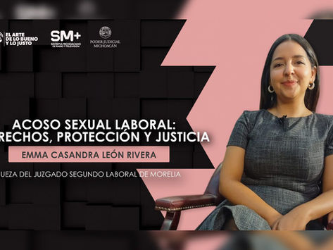 Acoso sexual laboral debe analizarse con perspectiva de género para garantizar el acceso a la justicia: jueza Emma Casandra León
