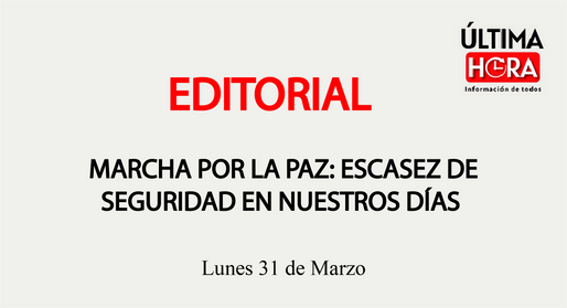 MARCHA POR LA PAZ: ESCASEZ DE SEGURIDAD EN NUESTROS DÍAS