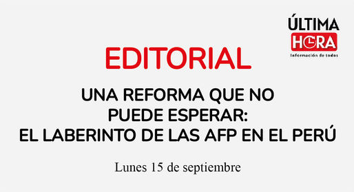 Una reforma que no puede esperar: el laberinto de las AFP en el Perú