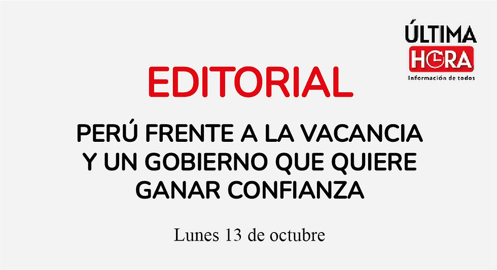 Perú frente a la vacancia y un Gobierno que quiere ganar confianza