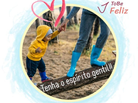 Tenha Espírito Gentil!