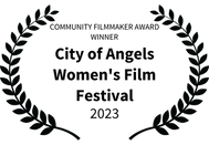 COMMUNITY FILMMAKER AWARD WINNER - City of Angels Womens Film Festival - 2023 (1).png