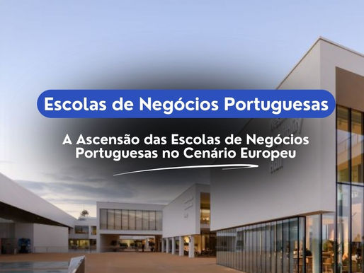 Estudar em Portugal - As Escolas de Negócios Portuguesas na Europa