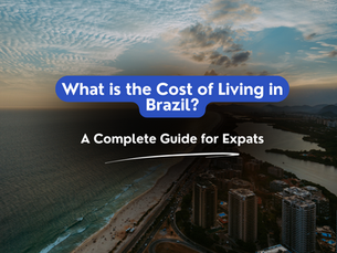 What is the Cost of Living in Brazil? A Complete Guide for Expats